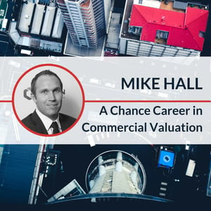 Mike Hall: A Chance Career in Commercial Valuation